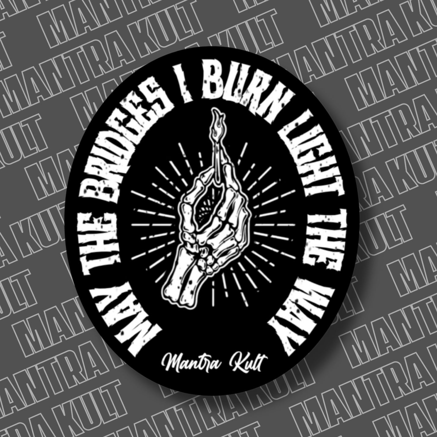 May The Bridges I Burn Light The Way Sticker