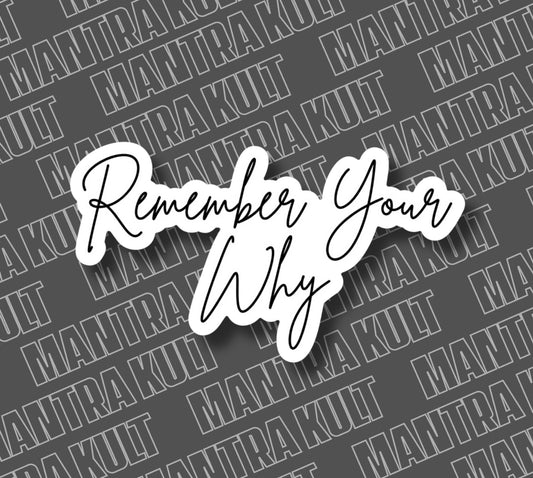 Remember Your Why Sticker