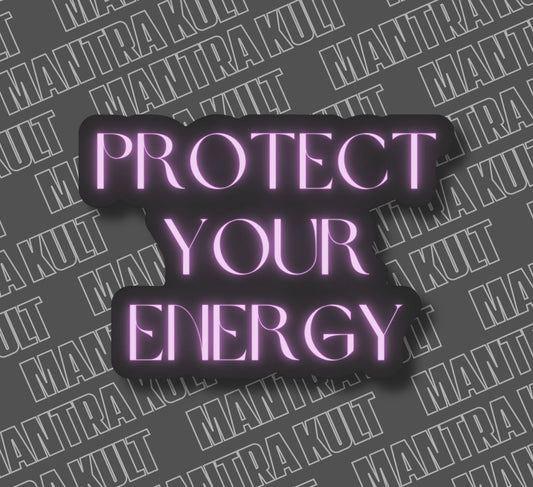 Protect Your Energy Sticker